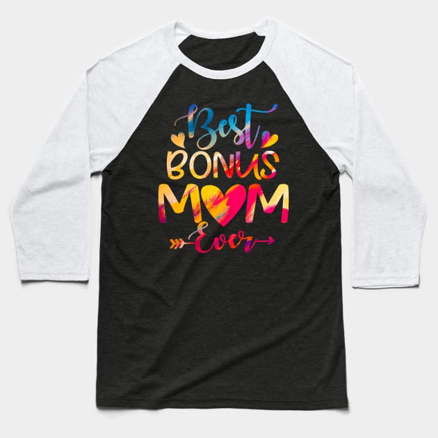 Best Bonus Mom Ever Tie Dye For Mother's Day Baseball T-Shirt by tabbythesing960